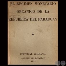 EL RGIMEN MONETARIO ORGNICO DE LA REPBLICA DEL PARAGUAY