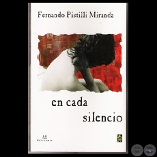 EN CADA SILENCIO, 2007 - Poemario de  FERNANDO PISTILLI