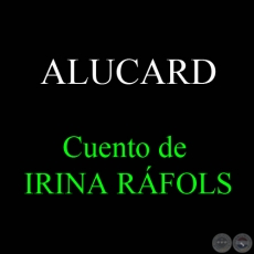 ALUCARD - Cuento de  IRINA RFOLS