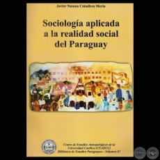 SOCIOLOGA APLICADA A LA REALIDAD SOCIAL DEL PARAGUAY, 2011 - Por JAVIER NUMAN CABALLERO MERLO
