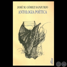 ANTOLOGA POTICA - Poesas de  JOS MARA GMEZ SANJURJO