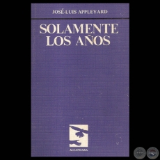 SOLAMENTE LOS AOS, 1983 - Poesas de JOS-LUIS APPLEYARD