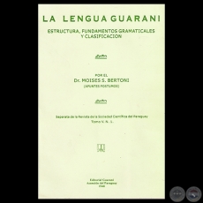 LA LENGUA GUARANI - ESTRUCTURA, FUNDAMENTOS GRAMATICALES y CLASIFICACIN - Dr. MOISS S. BERTONI