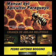 MANUAL DEL APICULTOR PARAGUAYO - CRIANZA DE ABEJAS MELFERAS - Por PEDRO ANTONIO BOGGINO 