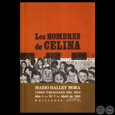 LOS HOMBRES DE CELINA - Novela de MARIO HALLEY MORA - Ao 1981
