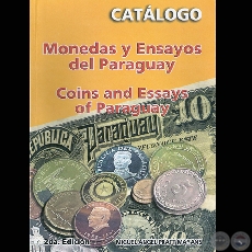 MONEDAS Y ENSAYOS DEL PARAGUAY - Por MIGUEL NGEL PRATT MAYANS - Ao 2006