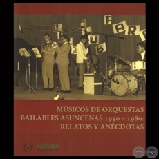 MSICOS DE ORQUESTAS BAILABLES ASUNCENAS 1950 - 1980 - RODOLFO ELAS, OSCAR GAONA y VICENTE MORALES