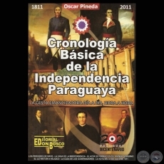 CRONOLOGA BSICA DE LA INDEPENDENCIA PARAGUAYA, 2011 - Por OSCAR PINEDA