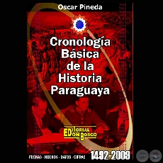 CRONOLOGA BSICA DE LA HISTORIA PARAGUAYA, 2009 - Por OSCAR PINEDA