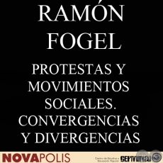 PROTESTAS Y MOVIMIENTOS SOCIALES. CONVERGENCIAS Y DIVERGENCIAS (RAMN FOGEL)