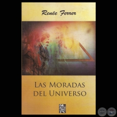 LAS MORADAS DEL UNIVERSO, 2011 - Poesas de RENE FERRER