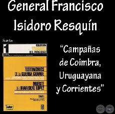 DEL ASALTO AL FUERTE DE COIMBRA HASTA LA DESOCUPACIN DE LA PROVINCIA DE CORRIENTES - General FRANCISCO I. RESQUN
