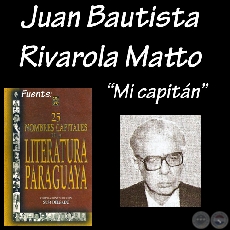 MI CAPITN - Cuento de JUAN BAUTISTA RIVAROLA MATTO