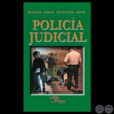 POLICA JUDICIAL - Por RODOLFO FABIN CENTURIN ORTZ - Ao 2009