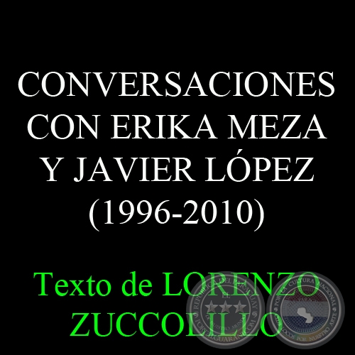 CONVERSACIONES CON ERIKA MEZA Y JAVIER LPEZ - Por LORENZO ZUCCOLILLO 