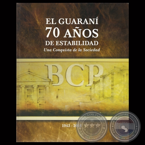 EL GUARAN 70 AOS DE ESTABILIDAD 1943  2013 - Tapa: Cuadro propiedad del BCP - Obra de FLIX TORANZOS 