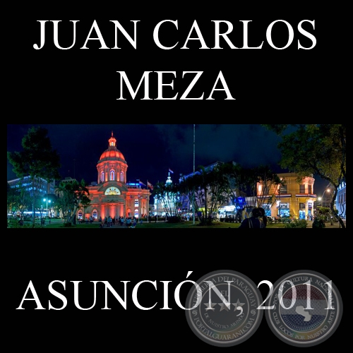 ASUNCIN, 2011 - Fotos panormicas de JUAN CARLOS MEZA