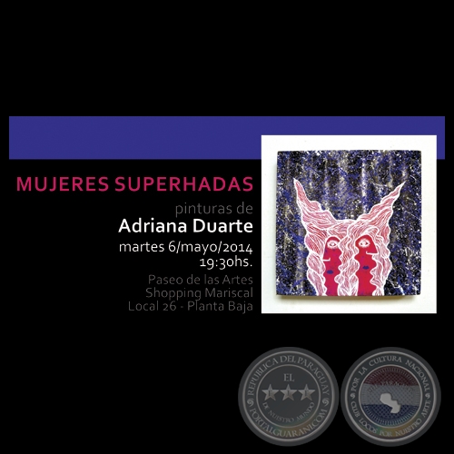 MUJERES SUPERHADAS, 2014 - Pinturas de ADRIANA DUARTE