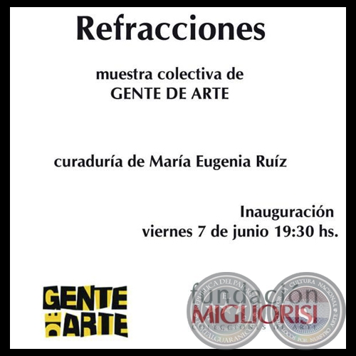 MUESTRA COLECTIVA REFRACCIONES, 2013 - FUNDACIN MIGLIORISI y la Asociacin GENTE DE ARTE