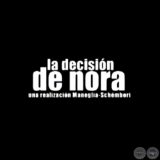 LA DECISIN DE NORA - Direccin: JUAN CARLOS MANEGLIA - Ao 2000
