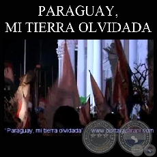 PARAGUAY, MI TIERRA OLVIDADA - Imagen y direccin: PHILIPPE CLAUDE - Comentario: VALERIA DOS SANTOS