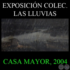 LAS LLUVIAS, 2004 - Muestra colectiva que rene obras de LUIS ALBERTO BOH