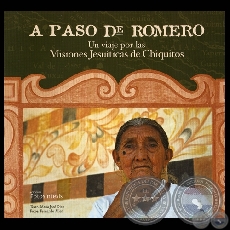 A PASO DE ROMERO - UN VIAJE POR LAS MISIONES JESUTICAS DE CHIQUITOS - Fotos: FERNANDO ALLEN - Ao 2006