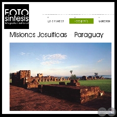 IMGENES DE LAS MISIONES JESUTICAS EN PARAGUAY - Fotos: FERNANDO ALLEN