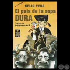 EL PAS DE LA SOPA DURA de HELIO VERA - Ilustracin NICODEMUS ESPINOSA - Ao 2010