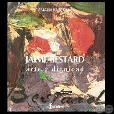 JAIME BESTARD - ARTE Y DIGNIDAD (Por AMALIA RUIZ DAZ)