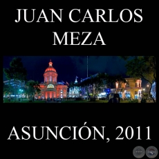 ASUNCIN, 2011 - Fotos panormicas de JUAN CARLOS MEZA