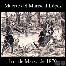MUERTE DEL MARISCAL LPEZ - CERRO COR - 1ro. DE MARZO DE 1870 - Dibujo de WALTER BONIFAZI 