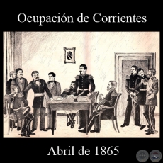 OCUPACIN DE CORRIENTES - ABRIL DE 1865 - Dibujo de WALTER BONIFAZI