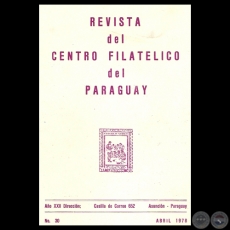 REVISTA DEL CENTRO FILATLICO DEL PARAGUAY - AO XXII - N 30 - ABRIL 1978 - Presidente : Prof. Dr. HCTOR BLS RUIZ
