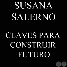 CLAVES PARA CONSTRUIR FUTURO (SUSANA SALERNO)