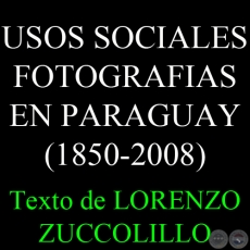 USOS SOCIALES DE LA FOTOGRAFA EN EL PARAGUAY 1850-2008 - JAVIER RODRGUEZ ALCAL