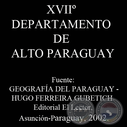 XVII DEPARTAMENTO DE ALTO PARAGUAY por HUGO FERREIRA GUBETICH