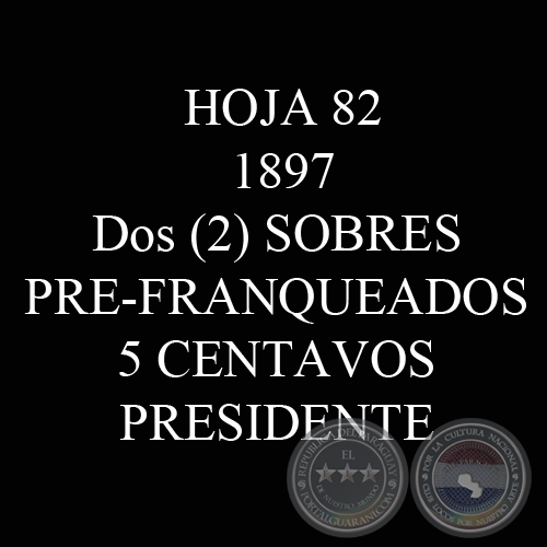 1897 - Dos (2) SOBRES PRE-FRANQUEADOS 5 CENTAVOS PRESIDENTE