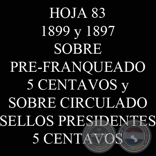 1899 y 1897 - SOBRE PRE-FRANQUEADO Y SOBRE CIRCULADO CON SELLOS PRESIDENTES 5 CENTAVOS 