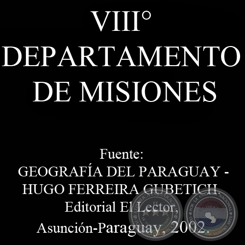 VIII DEPARTAMENTO DE MISIONES por HUGO FERREIRA GUBETICH
