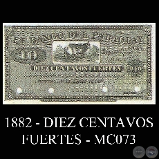 1882 - DIEZ CENTAVOS FUERTES - MC073 - FIRMAS: JOS URDAPILLETA  J.B. GAONA