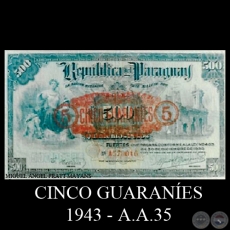 CINCO GUARANES / QUINIENTOS PESOS FUERTES - Serie: A.A.35 - 1943