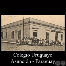 COLEGIO URUGUAYO, ASUNCIN - Editor y fotgrafo GRTER - TARJETA POSTAL DEL PARAGUAY 