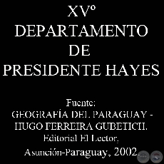 XV DEPARTAMENTO DE PRESIDENTE HAYES por HUGO FERREIRA GUBETICH